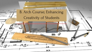 B. Arch Course; Enhancing Creativity of Students
