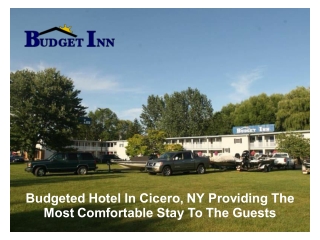 Budgeted Hotel In Cicero, NY Providing The Most Comfortable Stay To The Guests