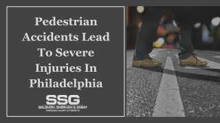 Pedestrian Accidents Lead To Severe Injuries In Philadelphia