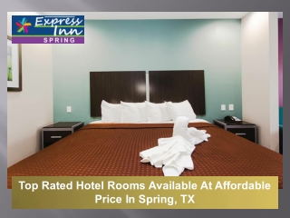Top Rated Hotel Rooms Available At Affordable Price In Spring, TX