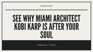 See Why Miami Architect Kobi Karp Is After Your Soul