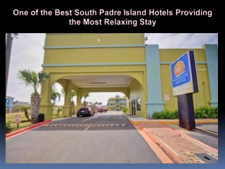 One of the Best South Padre Island Hotels Providing the Most Relaxing Stay