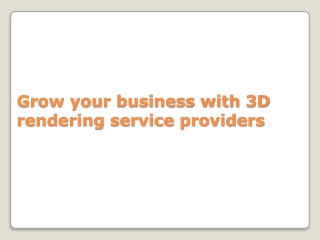 Grow your business with 3D Rendering service providers