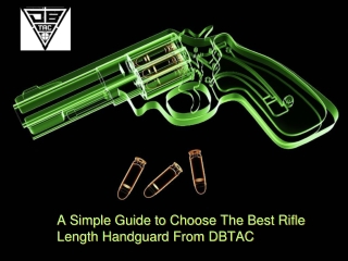 A Simple Guide to Choose The Best Rifle Length Handguard From DBTAC