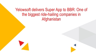 Yelowsoft delivers Super App to BBR: One of the biggest ride-hailing companies in Afghanistan