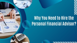 Why You Need to Hire the Personal Financial Advisor?