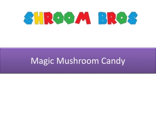 Magic Mushroom Candy