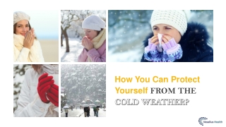 How You Can Protect Yourself From The Cold Weather?