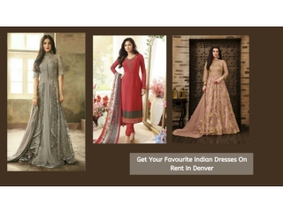 Get Your Favourite Indian Dresses On Rent In Denver