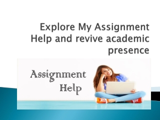Explore my assignment help and revive academic presence