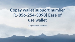 Copay wallet support number [1-856-254-3098] Ease of use wallet