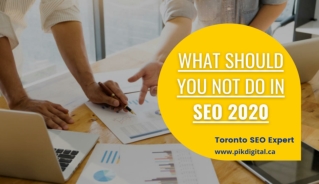 What Should You Not Do in SEO 2020? By Toronto SEO Expert
