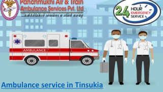 Select Panchmukhi Ambulance service in Tinsukia for Immediate transfer