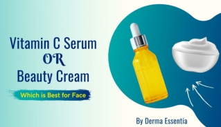 Which is Best for Face: Vitamin C serum or Beauty Cream?