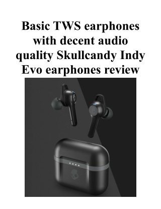 Basic TWS earphones with decent audio quality Skullcandy Indy Evo earphones review