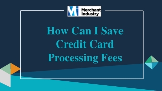 How Can I Save Credit Card Processing Fees