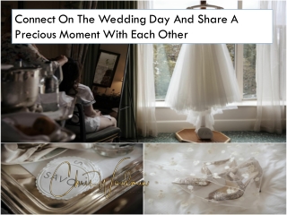 Connect On The Wedding Day And Share A Precious Moment With Each Other