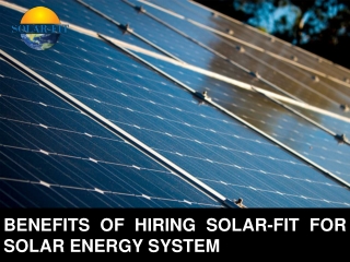 Benefits of Hiring Solar-Fit for Solar Energy System