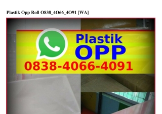 Plastik Opp Roll O838~4O66~4O91[WA]