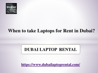 When to take Laptops for Rent in Dubai?