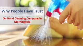 Why People Have Trust on Bond Cleaning Company in Morningside