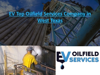 EV Top Oilfield Services Company in West Texas