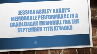 Jessica Ashley Kahal’s Memorable Performance in a Candlelight Memorial for the September 11th Attacks