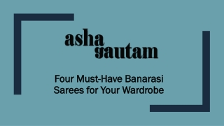 Four Must-Have Banarasi Sarees for Your Wardrobe