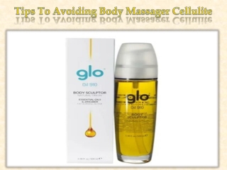 Tips To Avoiding Body Massager Cellulite