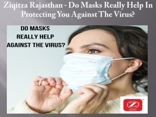 Ziqitza Rajasthan – Do Masks Really Help In Protecting You Against The Virus?