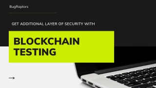 Blockchain Testing- Get Additional Layer Of Security