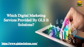 Which Digital Marketing Services Provided By GLS It Solutions?