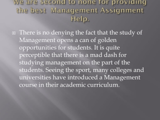 We are second to none for providing the best  Management Assignment Help.