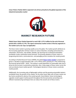 Linear Motors Market 2020 is expected to be driven primarily by the global expansion of the Industrial Automation market