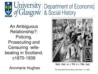 An Ambiguous Relationship?: Policing, Prosecuting and Censuring wife-beating in Scotland, c1870-1939