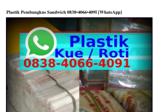 Plastik Pembungkus Sandwich O838_4O66_4O91[WA]