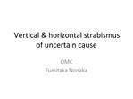 Vertical horizontal strabismus of uncertain cause