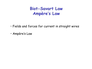 Biot-Savart Law Ampère’s Law