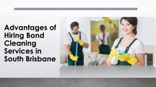 Advantages of Hiring Bond Cleaning Services in South Brisbane