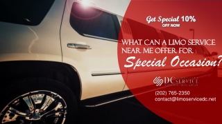 What Can a Limo Service Near Me Offer for Special Occasion?