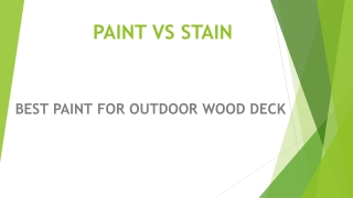 PAINT VS STAIN – BEST PAINT FOR OUTDOOR WOOD DECK