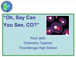 Oh, Say Can You See, CO Paul Jebb Chemistry Teacher Ticonderoga High School