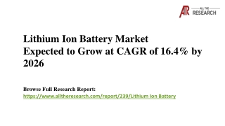 Lithium Ion Battery Market Expected to Grow at CAGR of 16.4% by 2026