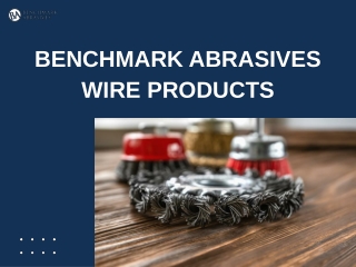 Benchmark Abrasives Wire Products