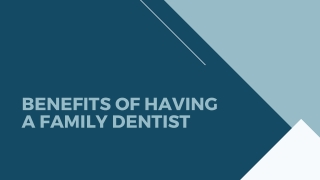 Benefits of Having A Family Dentist