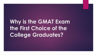 Why is the GMAT Exam the First Choice of the College Graduates