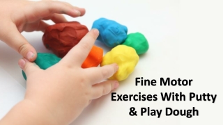 Fine Motor Exercises With Putty & Play Dough