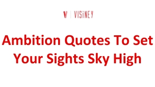 Ambition Quotes To Set Your Sights Sky High