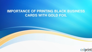 IMPORTANCE OF PRINTING BLACK BUSINESS CARDS WITH GOLD FOIL