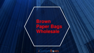 Customize Your Brown Paper Bags On Wholesale Rates